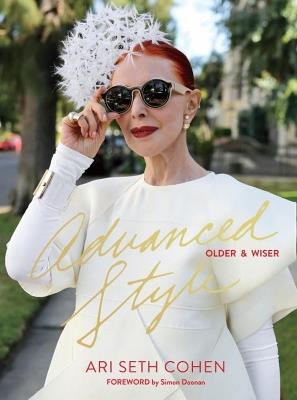 Advanced Style: Older And Wiser - Ari Seth Cohen - cover
