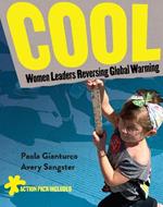 Cool: Women Leaders Reversing Global Warming