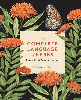 The Complete Language of Herbs: A Definitive and Illustrated History - S. Theresa Dietz - cover