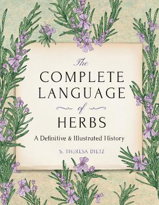 The Complete Language of Herbs: A Definitive and Illustrated History - Pocket Edition - S. Theresa Dietz - cover