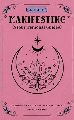 In Focus Manifesting: Your Personal Guide - Stephanie Keith - cover