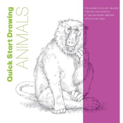 Quick Start Drawing Animals: The quickest way to start drawing! Step-by-step exercises, Traceable starter sketches, Removable pages - Walter Foster Creative Team - cover