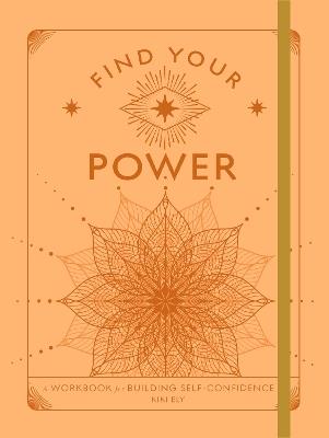 Find Your Power: A Workbook for Building Self-Confidence - Kiki Ely - cover