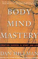 Body Mind Mastery: Creating Success in Sport and Life - Dan Millman - cover