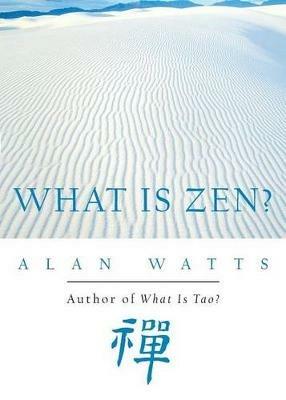 What is Zen? - Alan Watts - cover