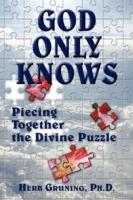 God Only Knows: Piecing Together the Divine Puzzle