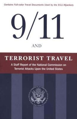 9/11 and Terrorist Travel: A Staff Report of the National Commission on Terrorist Attacks Upon the United States - cover