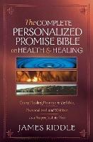 Complete Personalized Promise Bible On Health And Healing - James Riddle - cover