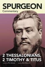 Spurgeon Commentary: 2 Thessalonians, 2 Timothy, T itus