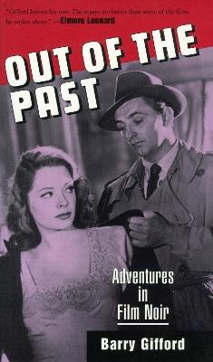 Out of the Past: Adventures in Film Noir - Barry Gifford - cover