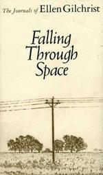 Falling Through Space: The Journals of Ellen Gilchrist