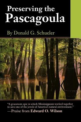 Preserving the Pascagoula - Donald G. Schueler - cover