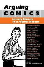 Arguing Comics: Literary Masters on a Popular Medium