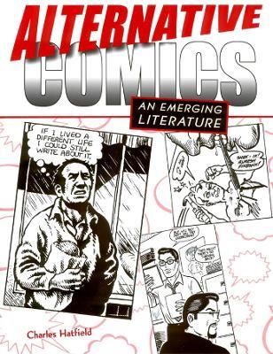 Alternative Comics: An Emerging Literature - Charles Hatfield - cover