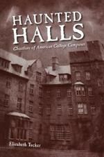 Haunted Halls: Ghostlore of American College Campuses