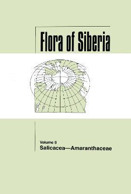 Flora of Siberia, Vol. 5: Salicaceae-Amaranthaceae - cover