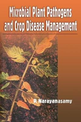 Microbial Plant Pathogens and Crop Disease Management - P Narayanasamy - cover