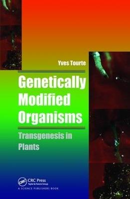 Genetically Modified Organisms: Transgenesis in Plants - Yves Tourte - cover