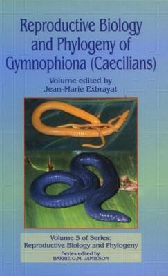Reproductive Biology and Phylogeny of Gymnophiona: Caecilians - cover