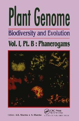 Plant Genome: Biodiversity and Evolution, Vol. 1, Part B: Phanerogams (Higher Groups) - cover