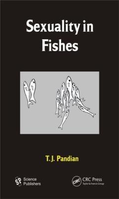 Sexuality in Fishes - T. J. Pandian - cover
