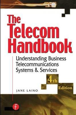 The Telecom Handbook: Understanding Telephone Systems and Services - Jane Laino - cover
