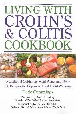 Living With Crohn's & Colitis Cookbook: A Practical Guide to Creating Your Personal Diet Plan to Wellness - Dede Cummings,Jessica Black - cover