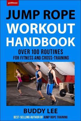 101 Best Jump Rope Workouts: The Ultimate Handbook for the Greatest Exercise on the Planet - Buddy Lee - cover