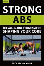 Strong Abs: The All-In-One Program for Shaping Your Core