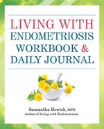Living With Endometriosis Workbook And Daily Journal