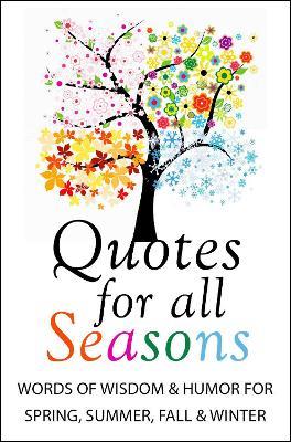 Quotes for All Seasons: Over 150 Quotations for Year-Round Inspiration - Jackie Corley - cover