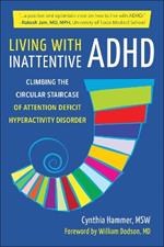Living With Inattentive Adhd: Navigating the Circular Staircase of Attention-Deficit Hyperactive Disorder