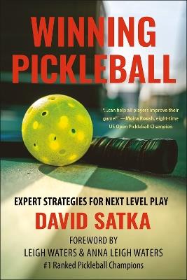 Winning Pickleball: Expert Strategies for Next Level Play - David Satka - cover