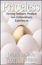 Priceless: Turning Ordinary Products into Extraordinary Experiences