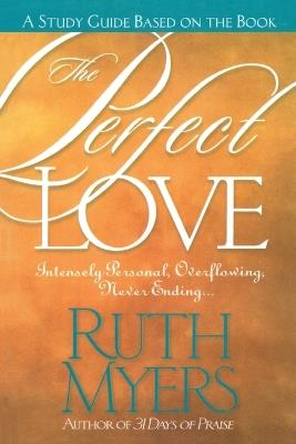 Perfect Love (Study Guide): Perfect Love - Ruth Myers - cover