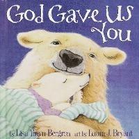 God Gave Us You - Lisa Tawn Bergren - cover