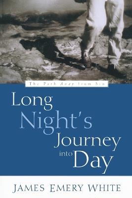 Long Night's Journey Into Day: The Path Away from Sin - James Emery White - cover