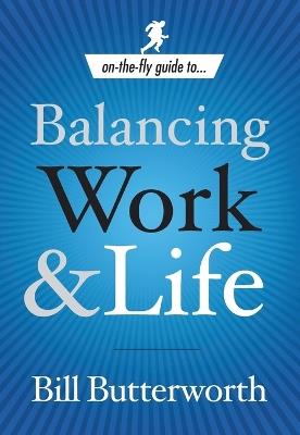 Balancing Work and Life - Bill Butterworth - cover