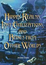 Hidden Realms, Lost Civilisations And Beings From Other Worlds