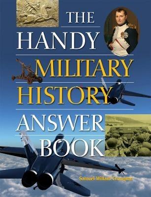 The Handy Military History Answer Book - Samuel Willard Crompton - cover