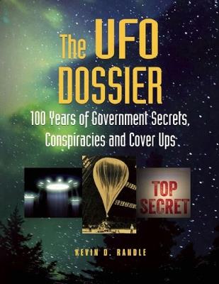 The Ufo Dossier: 100 Years of Government Secrets, Conspiracies and Cover Ups - Kevin D Randle - cover