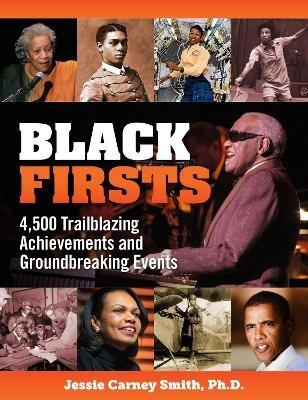 Black Firsts: 4,500 Trailblazing Achievements and Ground-Breaking Events (4th Edition) - Jessie Carney Smith - cover