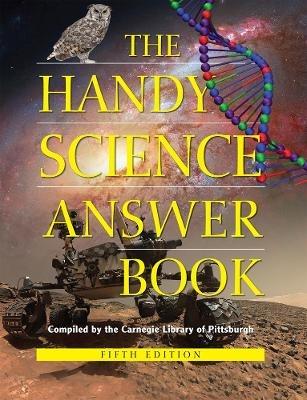 The Handy Science Answer Book: 5th Edition - The Carnegie Library of Pittsburgh - cover