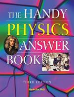 The Handy Physics Answer Book: Third Edition