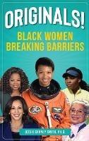 Originals!: Black Women Breaking Barriers