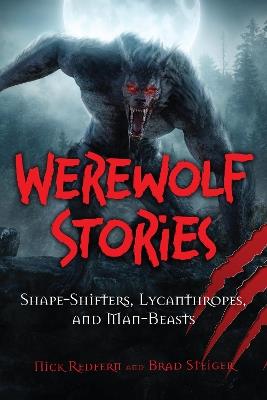 The Werewolf Book: The Encyclopedia of Shape-Shifters and Lycanthropes - Nick Redfern,Brad Steiger - cover