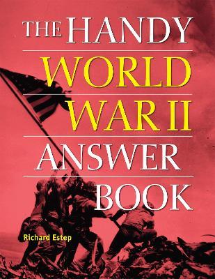 The Handy World War II Answer Book - Richard Estep - cover
