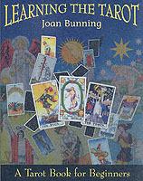 Learning the Tarot: A Tarot Book for Beginners - Joan Bunning - cover