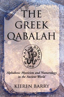 Greek Qabalah: Alphabetic Mysticism and Numerology in the Ancient World - cover