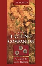 I Ching Companion: An Answer for Every Question